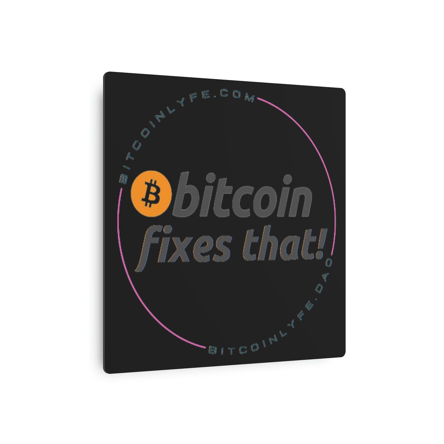 Bitcoin LYFE BTC Fixes That Metal Art Sign