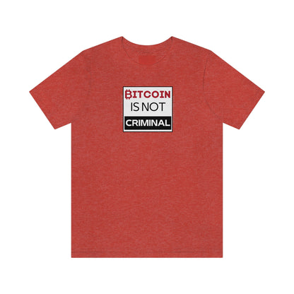 Bitcoin is Not Criminal T-Shirt