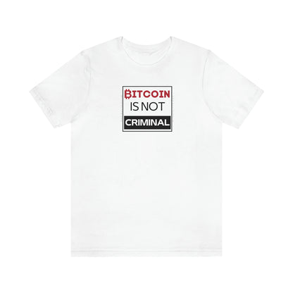 Bitcoin is Not Criminal T-Shirt