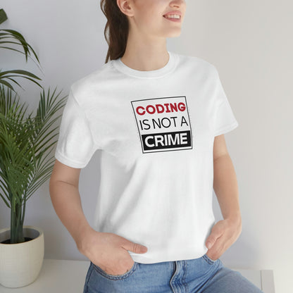 Coding is Not a Crime T-Shirt