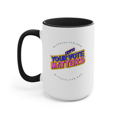 You're Crypto Vote Matters Mug, 15oz