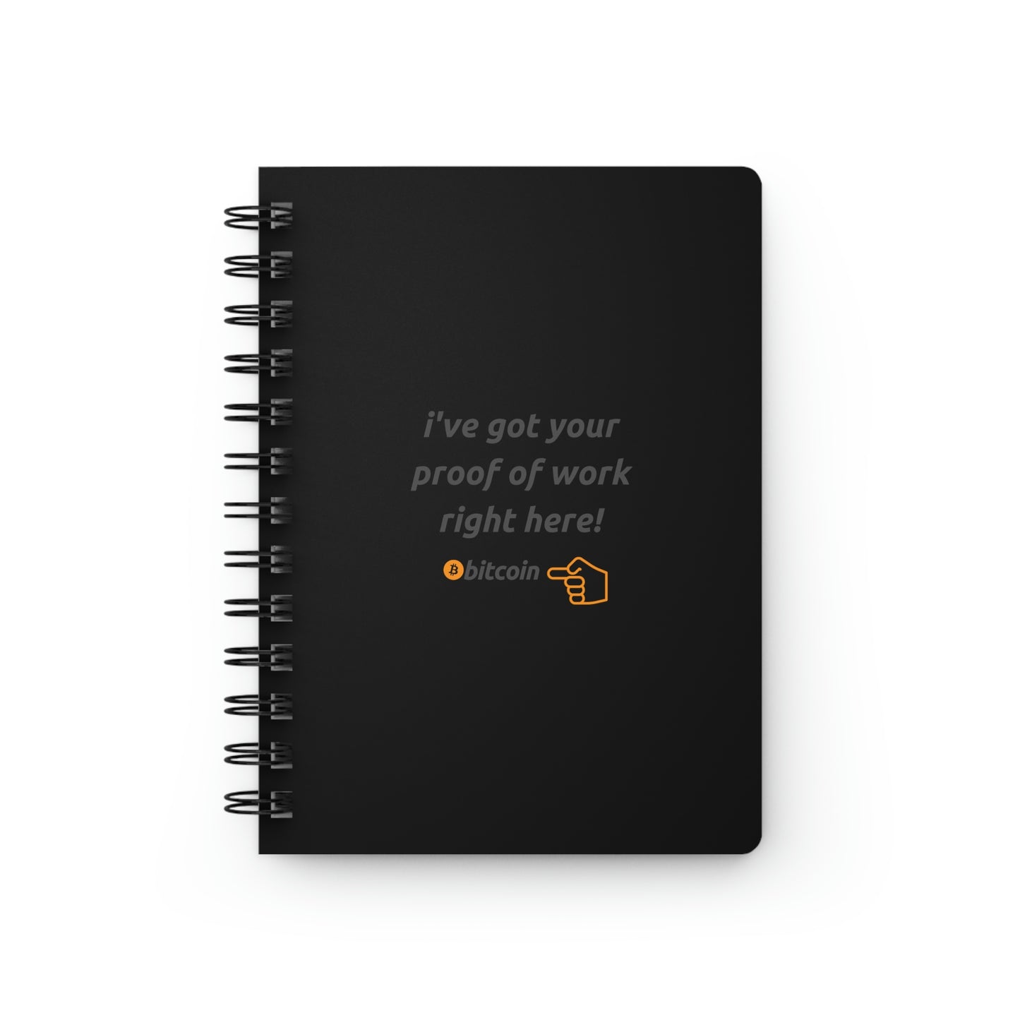 BTC Proof Right Here Spiral Bound Journal #4