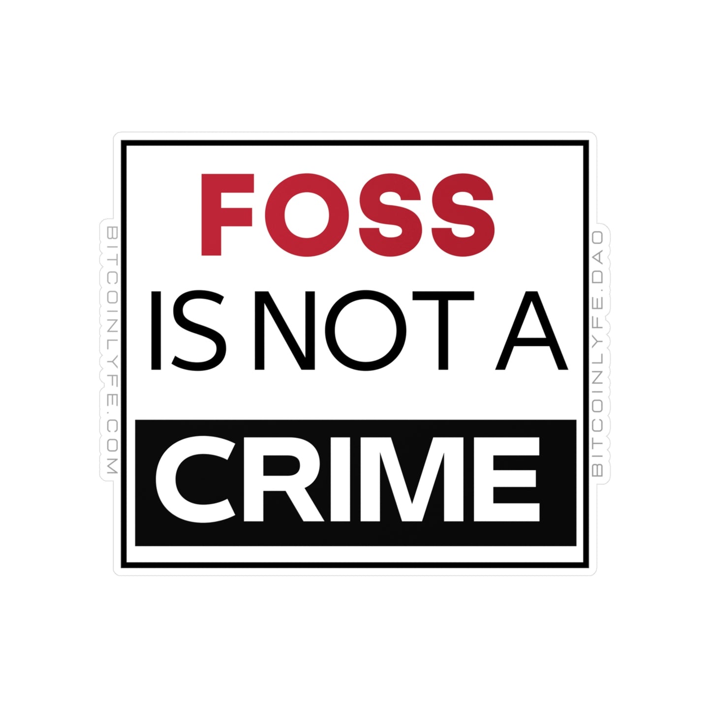 FOSS is Not a Crime Vinyl Die-Cut Sticker