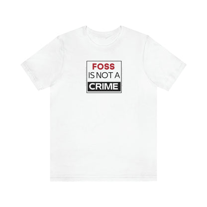 FOSS is Not a Crime T-Shirt