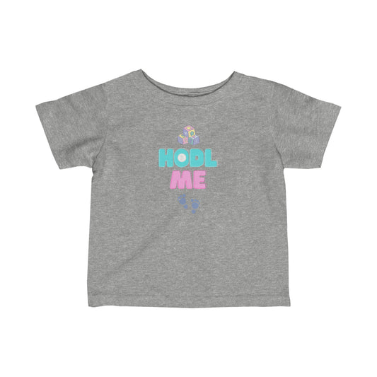 HODL Me Infant Jersey Tee