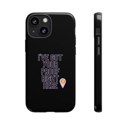 Tough Phone Case - BTC Proof Right Here #2