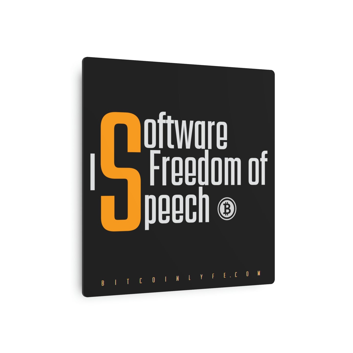 Bitcoin LYFE SW Free Speech Metal Art Sign