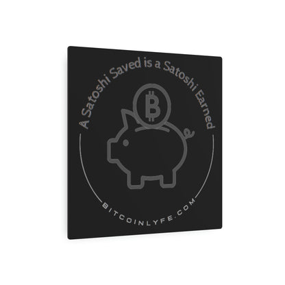 Bitcoin LYFE Satoshi Saved Metal Art Sign