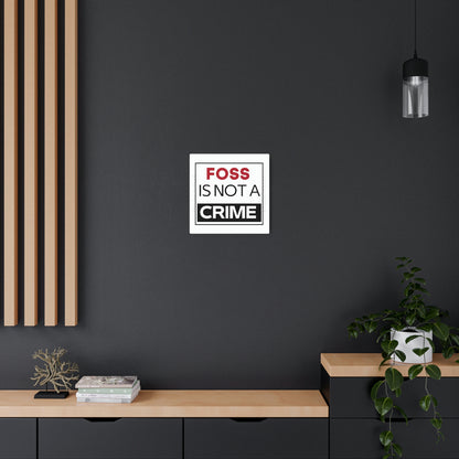 FOSS is Not a Crime Metal Art Sign