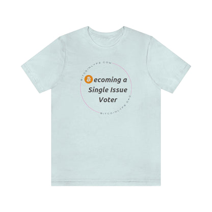 Single Issue Voter 1 Short Sleeve Tee