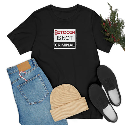 Bitcoin is Not Criminal T-Shirt