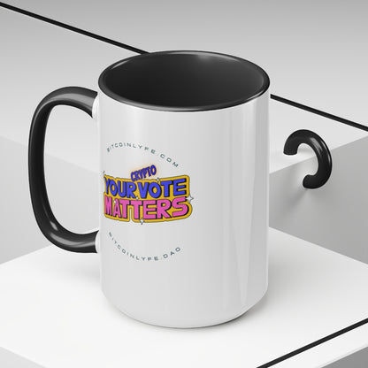 You're Crypto Vote Matters Mug, 15oz