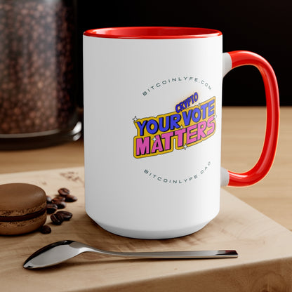 You're Crypto Vote Matters Mug, 15oz