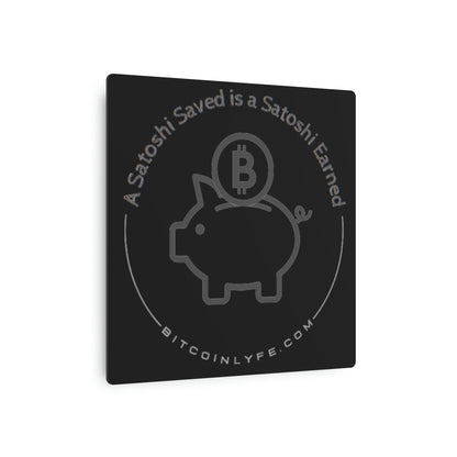 Bitcoin LYFE Satoshi Saved Metal Art Sign