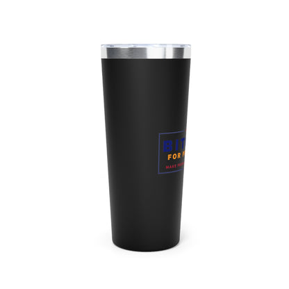 Vote - Bit...Sovereignty Vacuum Insulated Tumbler, 22oz