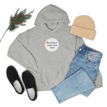 Becoming a Single Issue Voter Hooded Sweatshirt 1