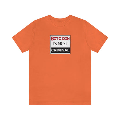 Bitcoin is Not Criminal T-Shirt