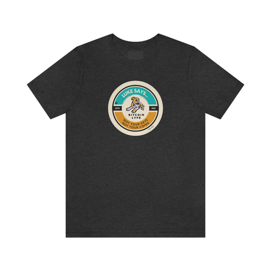 Luke PSA, Not Your Keys Short Sleeve Tee