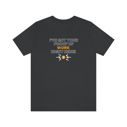 BTC Proof Right Here #1 T-Shirt