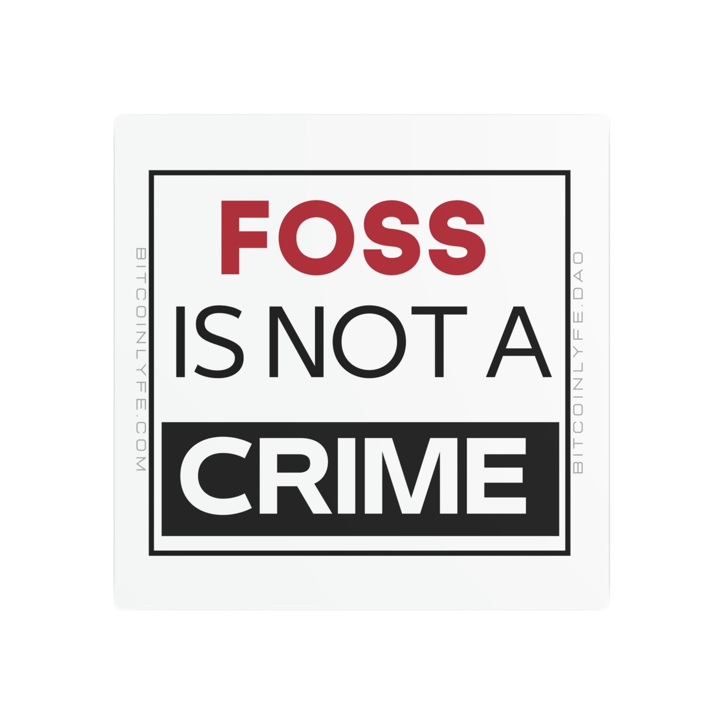 FOSS is Not a Crime Metal Art Sign