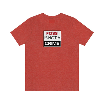 FOSS is Not a Crime T-Shirt