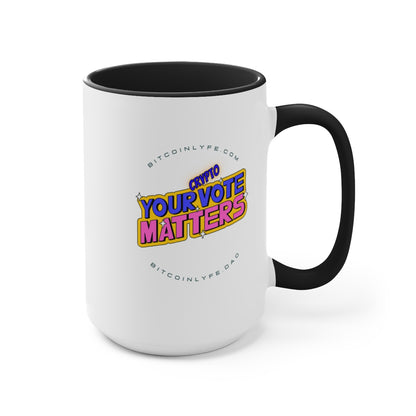 You're Crypto Vote Matters Mug, 15oz