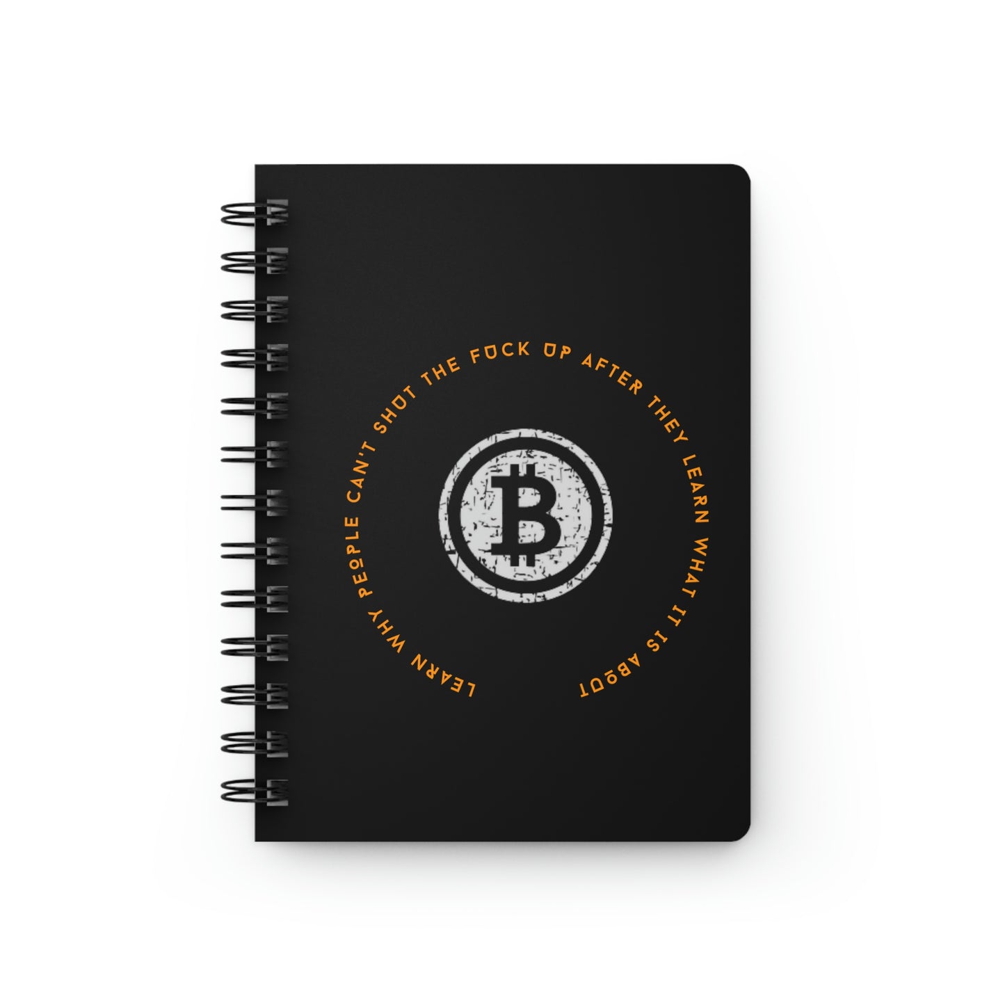 Bitcoin LYFE Spiral Bound Journal, Shut Up