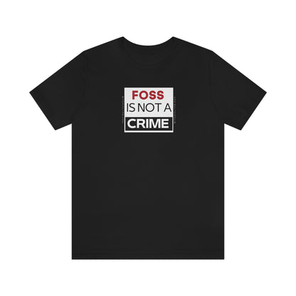 FOSS is Not a Crime T-Shirt