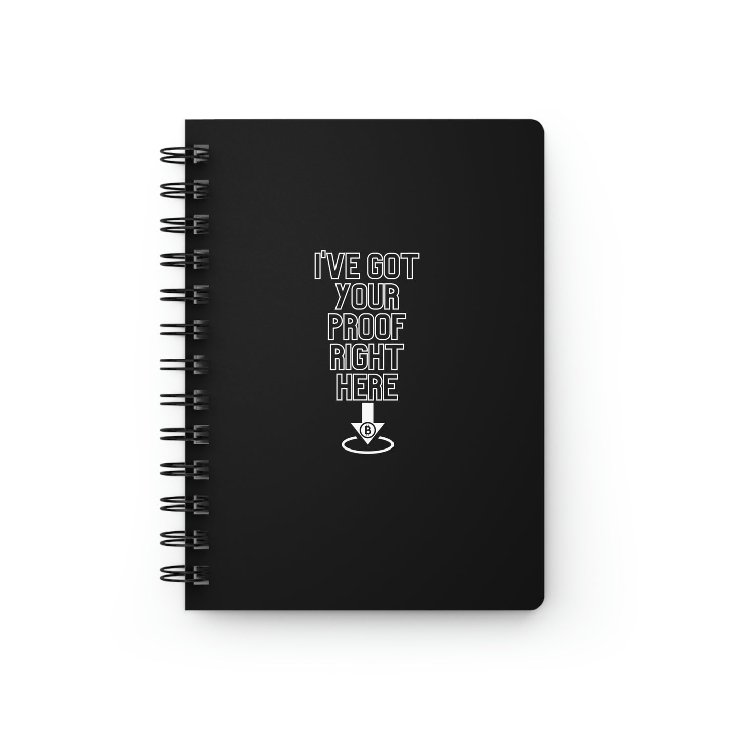 BTC Proof Right Here Spiral Bound Journal #3