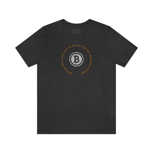 Bitcoin LYFE Shut Up T-Shirt