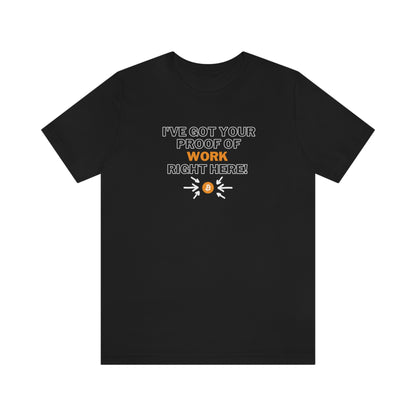 BTC Proof Right Here #1 T-Shirt