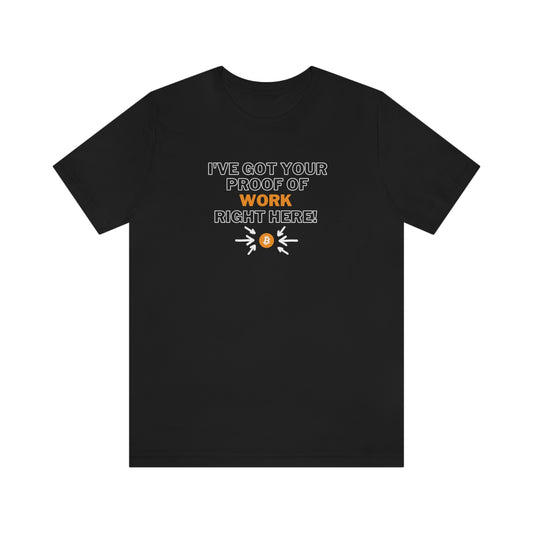 BTC Proof Right Here #1 T-Shirt